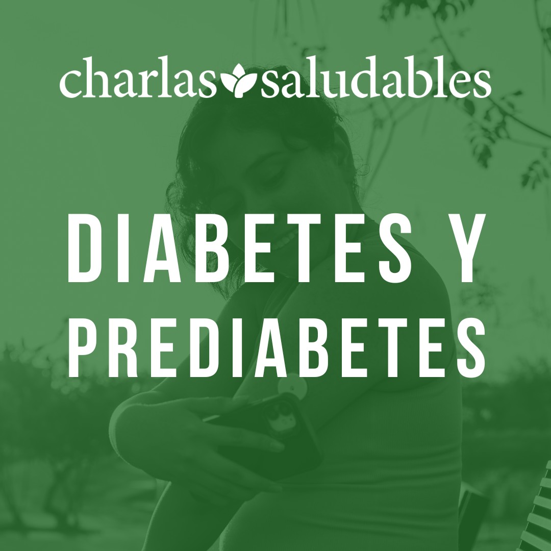 CharlasSaludables: Diabetes y prediabetes